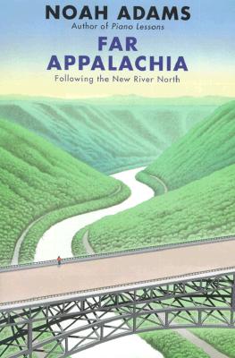 Image for Far Appalachia: Following the New River North