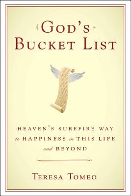 God's Bucket List: Heaven's Surefire Way to Happiness in This Life and Beyond