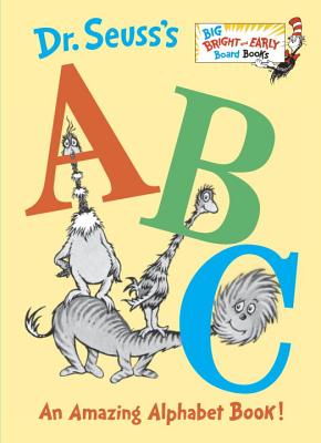 Dr. Seuss's ABC: An Amazing Alphabet Book! (Larger Trim Size) (Big Bright & Early Board Book)