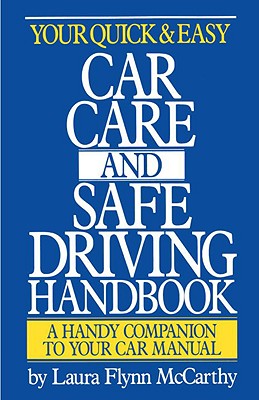 Car Care and Safe Driving Handbook a Handy Companion to Your Car Manual