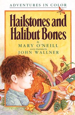 Hailstones and Halibut Bones: Adventures in Poetry and Color
