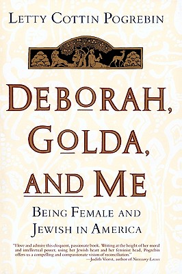 Image for Deborah, Golda, and Me: Being Female and Jewish in America