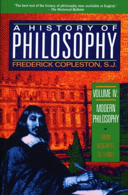Modern Philosophy: From Descartes to Leibnitz (A History of Philosophy, Vol. 4)