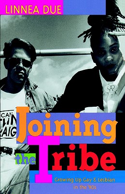 Image for Joining the Tribe: Growing Up Gay and Lesbian in the '90s