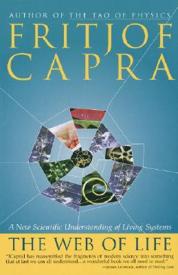 Web of Life: A New Scientific Understanding of Living Systems
