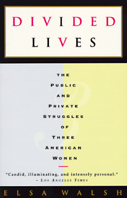 Image for Divided Lives: The Public and Private Struggles of Three American Women