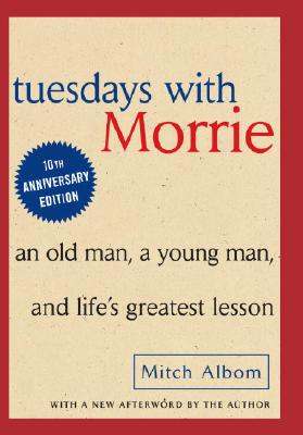 Image for Tuesdays with Morrie: An Old Man, a Young Man, and Life's Greatest Lesson
