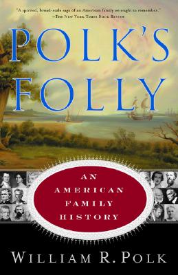 Polk's Folly: An American Family History