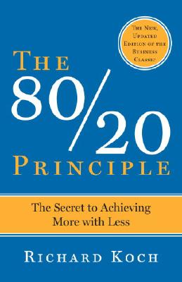 The 80/20 Principle: The Secret to Achieving More with Less