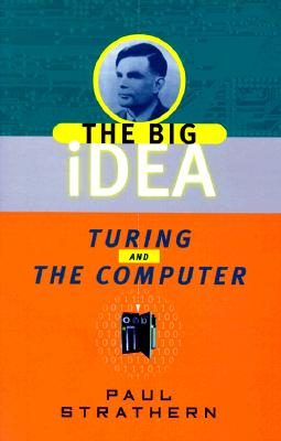 Turing and the Computer: The Big Idea