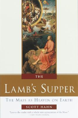 Image for The Lamb's Supper: The Mass as Heaven on Earth