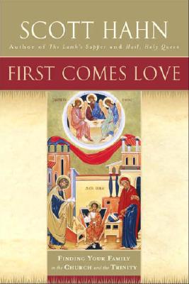 Image for First Comes Love: Finding Your Family in the Church and the Trinity First Comes Love: Finding Your Family in the Church and the Trinity