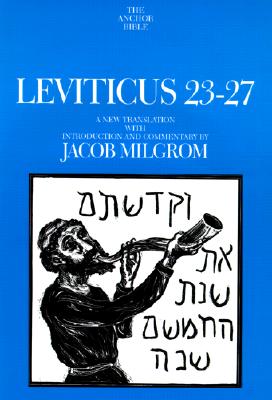 Leviticus 23-27: A New Translation with Introduction and Commentary (Anchor Bible)
