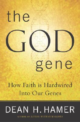 The God Gene: How Faith is Hardwired into our Genes