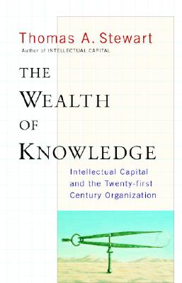 The Wealth of Knowledge: Intellectual Capital and the Twenty-first Century Organization