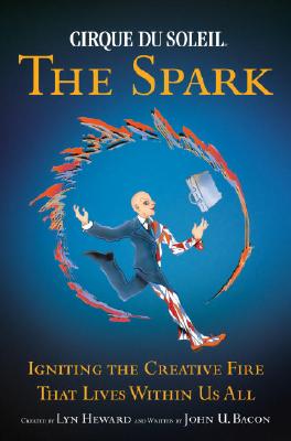 Image for SPARK, THE IGNITING THE CREATIVE FIRE THAT LIVES WITHIN US ALL