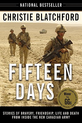 Image for Fifteen Days: Stories of Bravery, Friendship, Life and Death from Inside the New Canadian Army