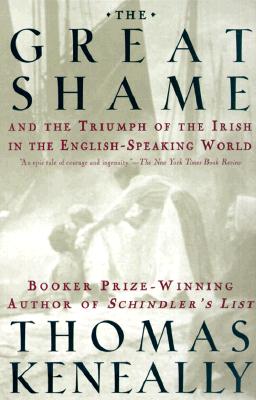 The Great Shame and the Triumph of the Irish in the English-Speaking World