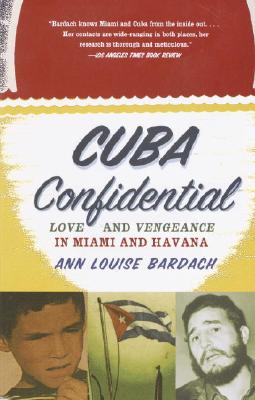 Image for Cuba Confidential: Love and Vengeance in Miami and Havana