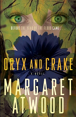 Oryx and Crake (The MaddAddam Trilogy)