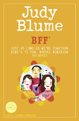 Image for BFF*: Two novels by Judy Blume--Just As Long As We're Together/Here's to You