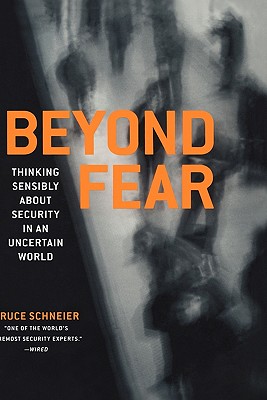 Image for Beyond Fear: Thinking Sensibly About Security in an Uncertain World.