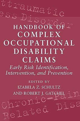 Handbook of Complex Occupational Disability Claims: Early Risk Identification, Intervention, and Prevention