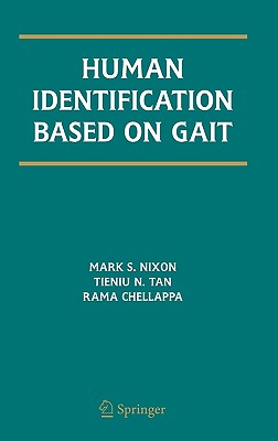 Human Identification Based on Gait (International Series on Biometrics, 4)