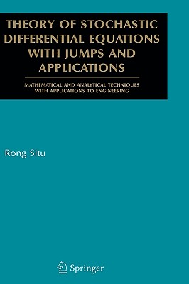 Theory of Stochastic Differential Equations with Jumps and Applications: Mathematical and Analytical Techniques with Applications to Engineering