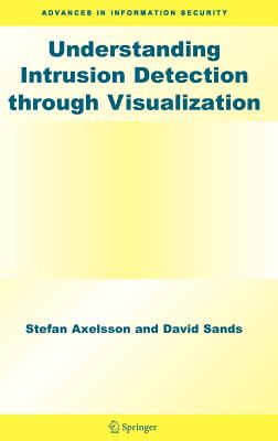 Understanding Intrusion Detection through Visualization (Advances in Information Security, 24)