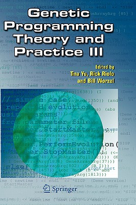 Genetic Programming Theory and Practice III (Genetic Programming, 9)