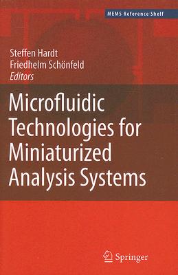 Microfluidic Technologies for Miniaturized Analysis Systems (MEMS Reference Shelf)