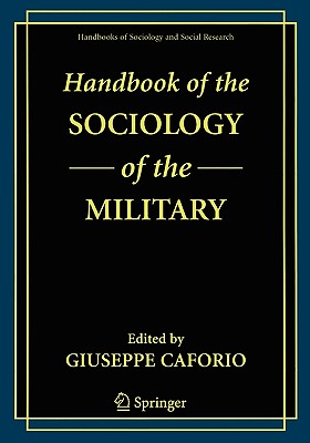 Handbook of the Sociology of the Military (Handbooks of Sociology and Social Research)