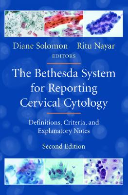 Image for The Bethesda System for Reporting Cervical Cytology: Definitions, Criteria, and Explanatory Notes The Bethesda System for Reporting Cervical Cytology: Definitions, Criteria, and Explanatory Notes