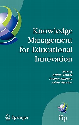 Knowledge Management for Educational Innovation: IFIP WG 3.7 7th Conference on Information Technology in Educational Management (ITEM), Hamamatsu, . and Communication Technology, 230)