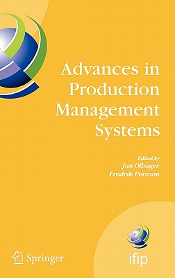 Advances in Production Management Systems: International IFIP TC 5, WG 5.7 Conference on Advances in Production Management Systems (APMS 2007), . and Communication Technology, 246)