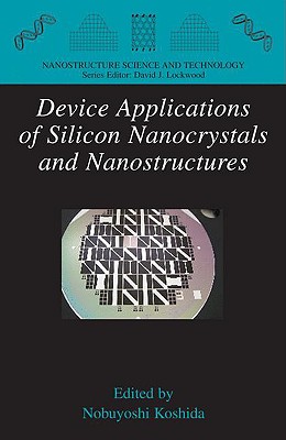 Device Applications of Silicon Nanocrystals and Nanostructures (Nanostructure Science and Technology)