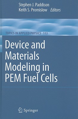 Device and Materials Modeling in PEM Fuel Cells (Topics in Applied Physics, 113)