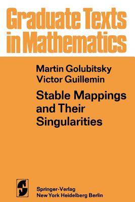 Stable Mappings and Their Singularities (Graduate Texts in Mathematics, 14)