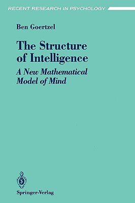 The Structure of Intelligence: A New Mathematical Model of Mind (Recent Research in Psychology)
