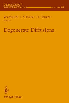 Degenerate Diffusions (The IMA Volumes in Mathematics and its Applications, 47)