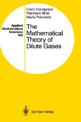 The Mathematical Theory of Dilute Gases (Applied Mathematical Sciences, 106)