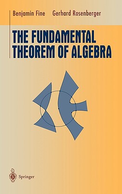 The Fundamental Theorem of Algebra - Undergraduate Texts in Mathematics