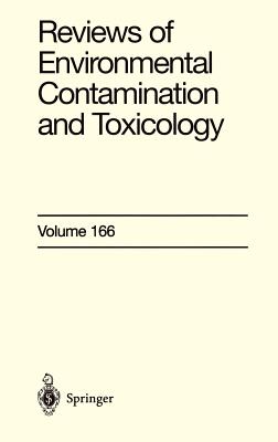 Reviews of Environmental Contamination and Toxicology: Continuation of Residue Reviews. Volume 166