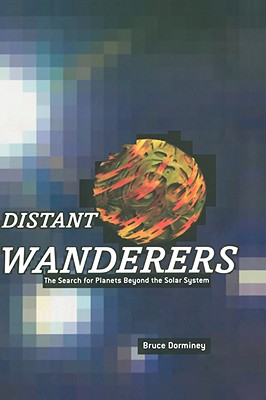 Image for Distant Wanderers: The Search for Planets Beyond the Solar System