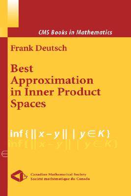 Best Approximation in Inner Product Spaces (CMS Books in Mathematics)
