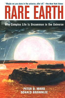 Image for Rare Earth: Why Complex Life is Uncommon in the Universe