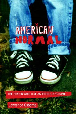 American Normal: The Hidden World of Asperger Syndrome