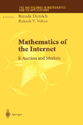 Mathematics of the Internet: E-Auction and Markets (The IMA Volumes in Mathematics and its Applications, 127)
