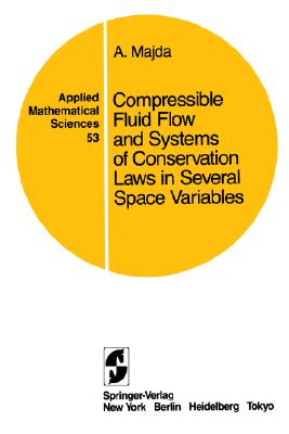 Compressible Fluid Flow and Systems of Conservation Laws in Several Space Variables (Applied Mathematical Sciences, 53)
